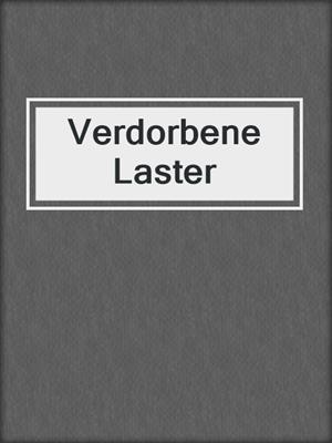 Verdorbene Laster