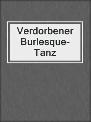 cover image of Verdorbener Burlesque-Tanz