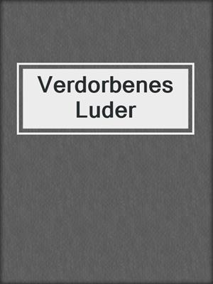cover image of Verdorbenes Luder
