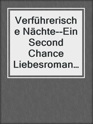 cover image of Verführerische Nächte--Ein Second Chance Liebesroman in Valencia (Ungekürzt)