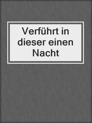 cover image of Verführt in dieser einen Nacht