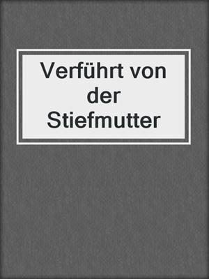 cover image of Verführt von der Stiefmutter