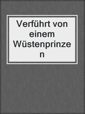 cover image of Verführt von einem Wüstenprinzen