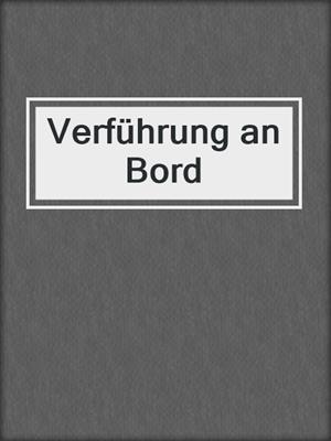 cover image of Verführung an Bord