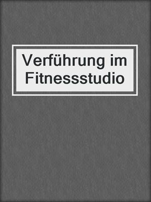 cover image of Verführung im Fitnessstudio
