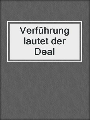cover image of Verführung lautet der Deal