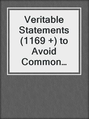 cover image of Veritable Statements (1169 +) to Avoid Common Problems and Deal With Them When They Happen