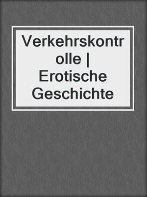 cover image of Verkehrskontrolle | Erotische Geschichte