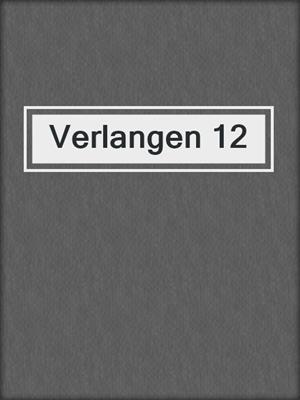 cover image of Verlangen 12