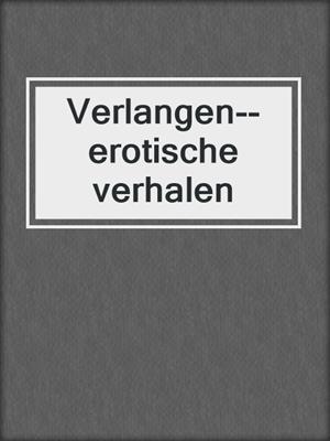 cover image of Verlangen--erotische verhalen