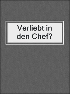 cover image of Verliebt in den Chef?