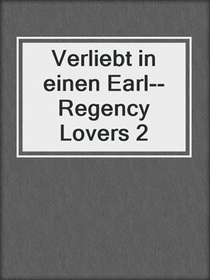 cover image of Verliebt in einen Earl--Regency Lovers 2