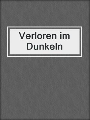 cover image of Verloren im Dunkeln
