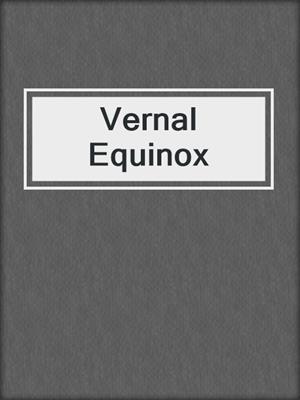 cover image of Vernal Equinox