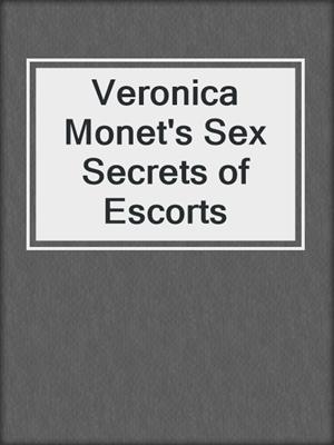 Veronica Monet's Sex Secrets of Escorts