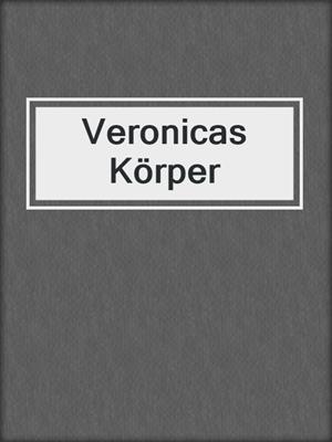 cover image of Veronicas Körper