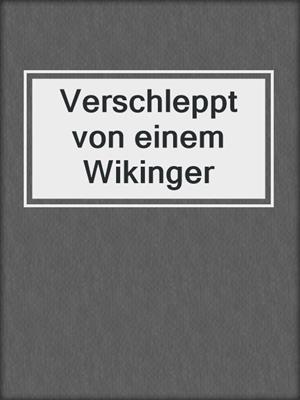 cover image of Verschleppt von einem Wikinger