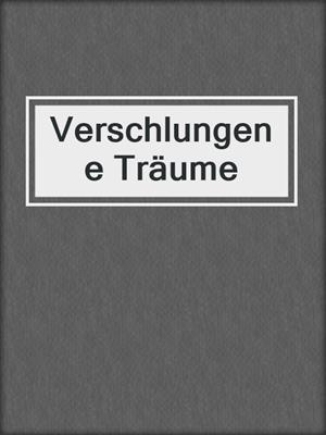cover image of Verschlungene Träume