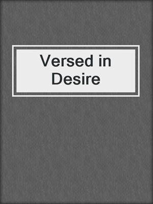 cover image of Versed in Desire
