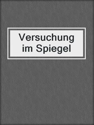 cover image of Versuchung im Spiegel