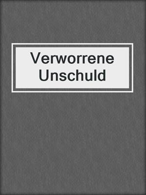 cover image of Verworrene Unschuld