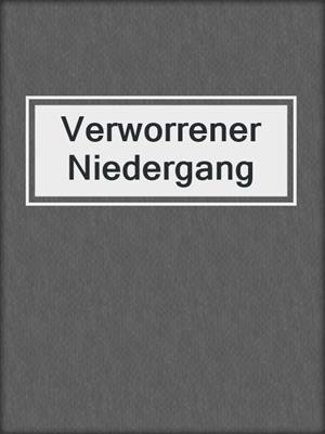 cover image of Verworrener Niedergang