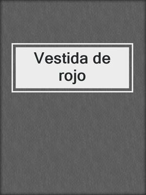 cover image of Vestida de rojo