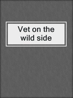 Vet on the wild side