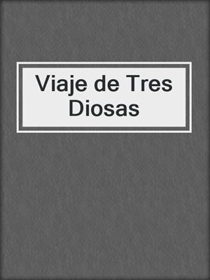 Viaje de Tres Diosas