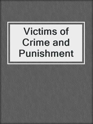 Victims of Crime and Punishment