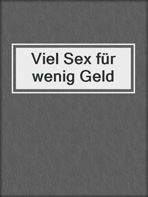 cover image of Viel Sex für wenig Geld