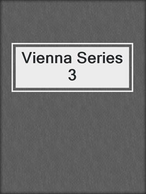 Vienna Series 3