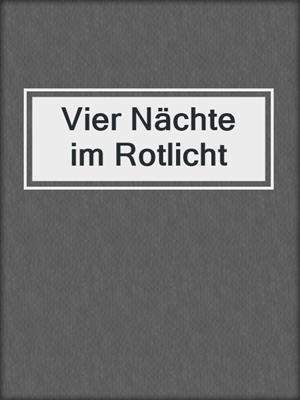 cover image of Vier Nächte im Rotlicht