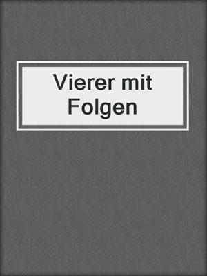 cover image of Vierer mit Folgen