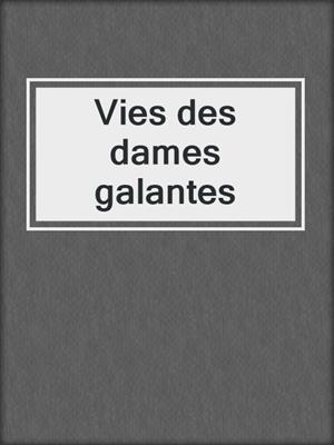 Vies des dames galantes