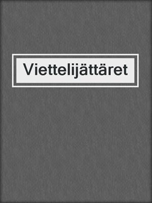 Viettelijättäret