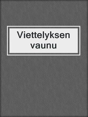 cover image of Viettelyksen vaunu