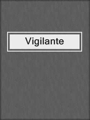 cover image of Vigilante