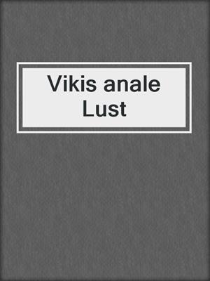 cover image of Vikis anale Lust