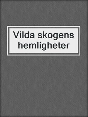 Vilda skogens hemligheter