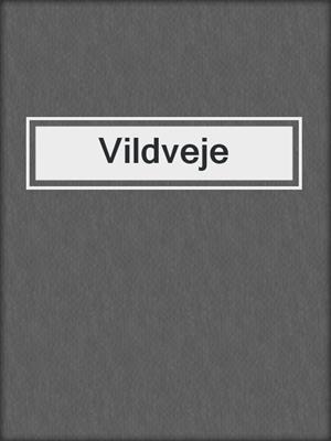 cover image of Vildveje