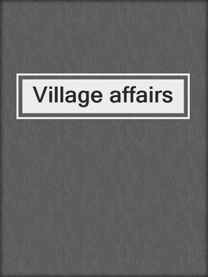 Village affairs