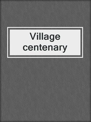 Village centenary
