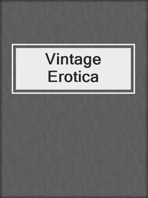 cover image of Vintage Erotica