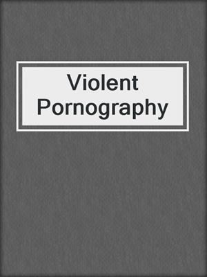 cover image of Violent Pornography
