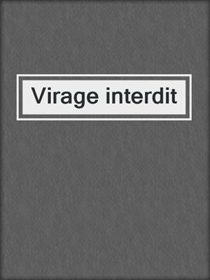 cover image of Virage interdit