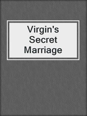 cover image of Virgin's Secret Marriage