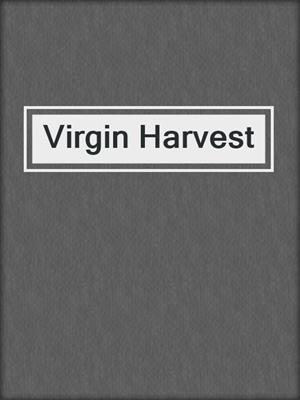 cover image of Virgin Harvest