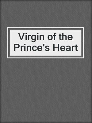 cover image of Virgin of the Prince's Heart