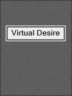 cover image of Virtual Desire